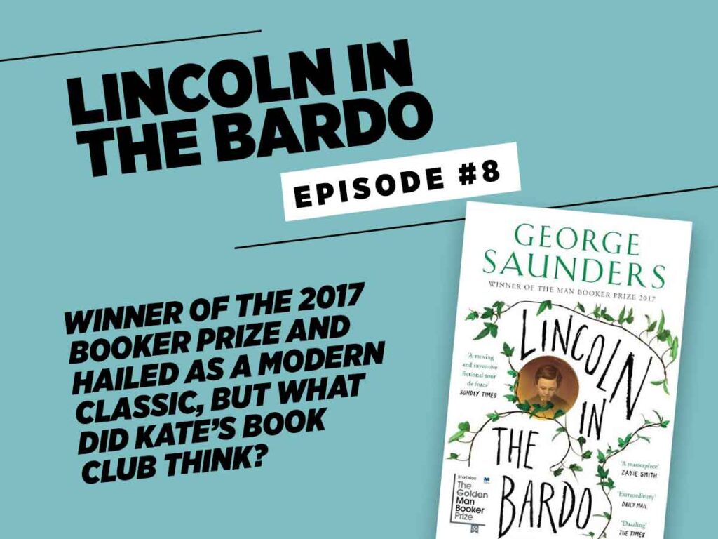 Lincoln in the Bardo by Saunders • Episode 8 The
