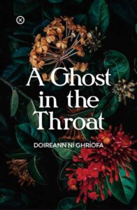 A Ghost in the Throat Doireann ní Ghríofa