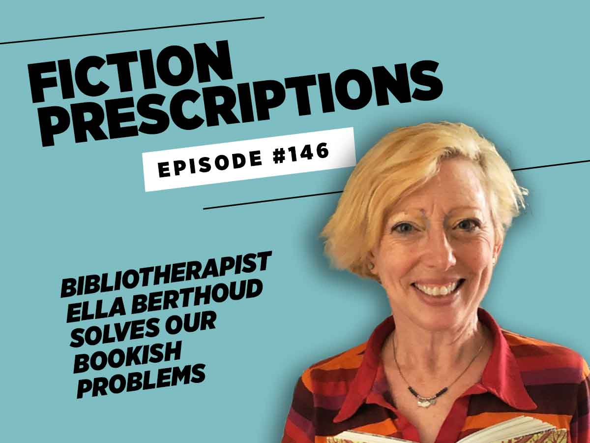 Fiction Prescriptions podcast episode with Ella Berthoud