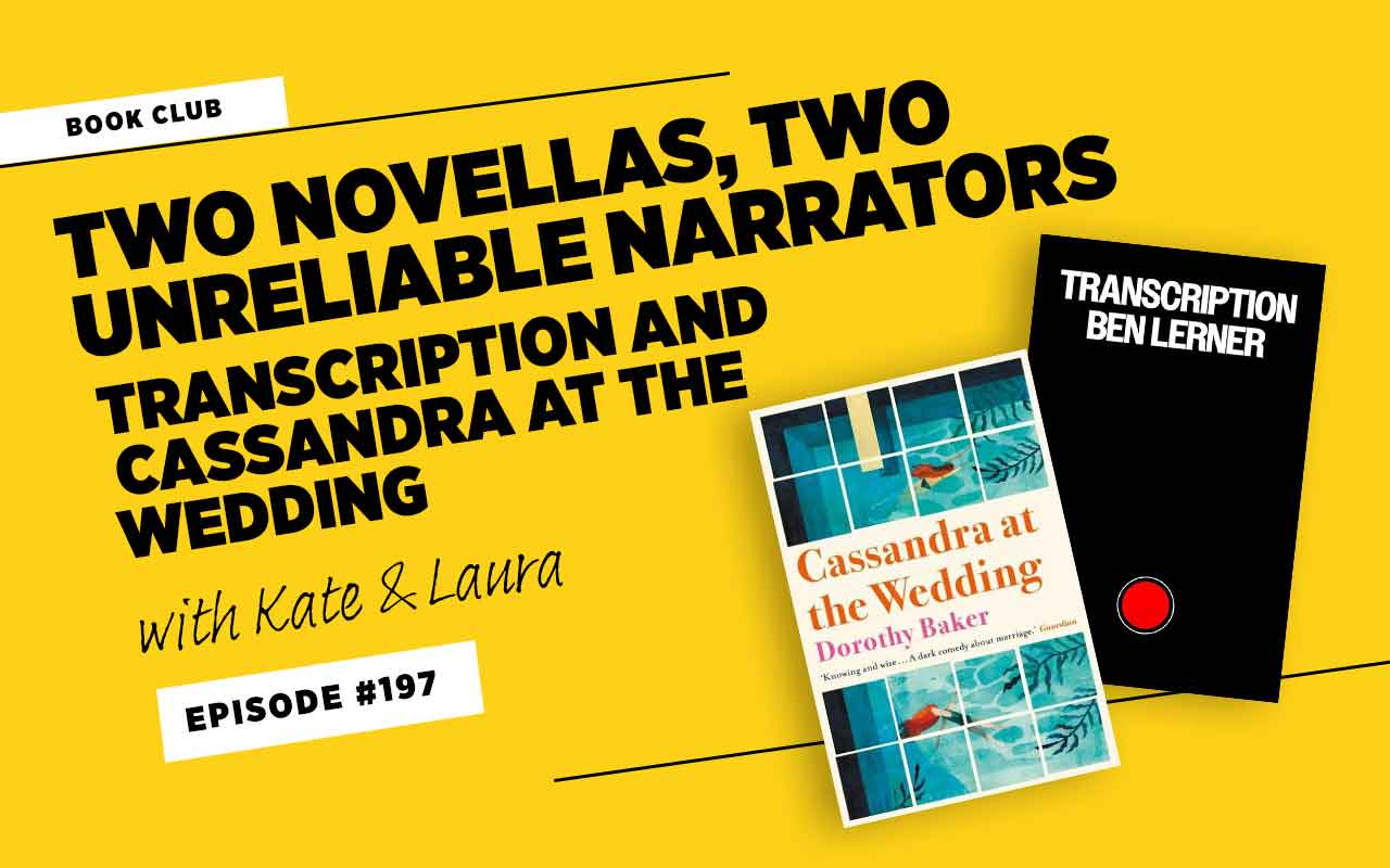 book club on transcription by Ben Lerner and Cassandra at the Wedding by Dorothy Baker